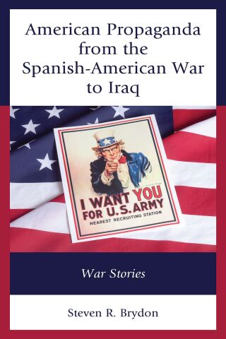 Cover image: American Propaganda from the Spanish-American War to Iraq 1st edition 9781793626134