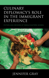 Cover image: Culinary Diplomacy’s Role in the Immigrant Experience 9781793627339