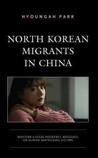 Cover image: North Korean Migrants in China 9781793627544