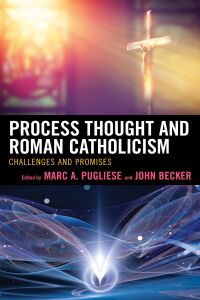 表紙画像: Process Thought and Roman Catholicism 9781793627780