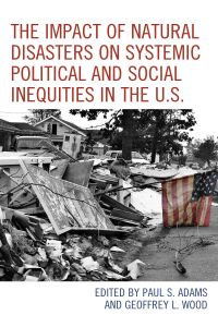 Imagen de portada: The Impact of Natural Disasters on Systemic Political and Social Inequities in the U.S. 9781793627995