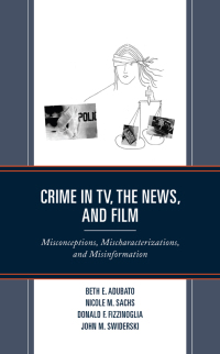 表紙画像: Crime in TV, the News, and Film 9781793628688