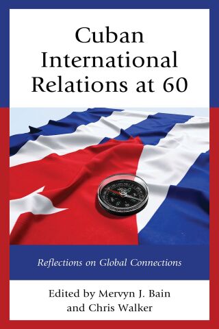 Cover image: Cuban International Relations at 60 1st edition 9781793630186