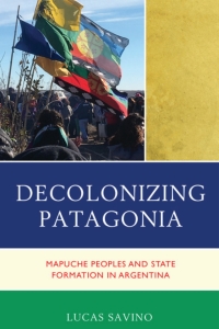 Cover image: Decolonizing Patagonia 9781793630216