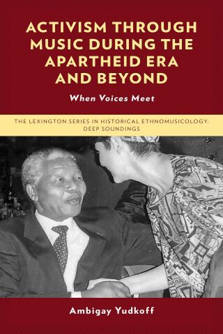 صورة الغلاف: Activism through Music during the Apartheid Era and Beyond 9781793630544