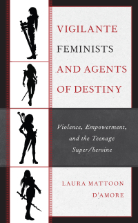表紙画像: Vigilante Feminists and Agents of Destiny 9781793630605