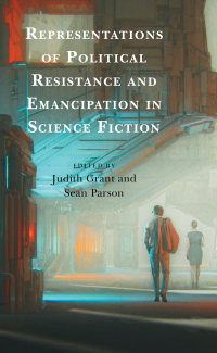 Cover image: Representations of Political Resistance and Emancipation in Science Fiction 9781793630636