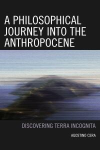 Omslagafbeelding: A Philosophical Journey into the Anthropocene 9781793630810