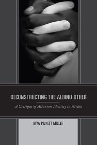 Imagen de portada: Deconstructing the Albino Other 9781793630872