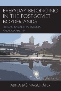 صورة الغلاف: Everyday Belonging in the Post-Soviet Borderlands 9781793631381