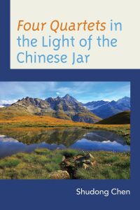 Omslagafbeelding: Four Quartets in the Light of the Chinese Jar 9781793631657