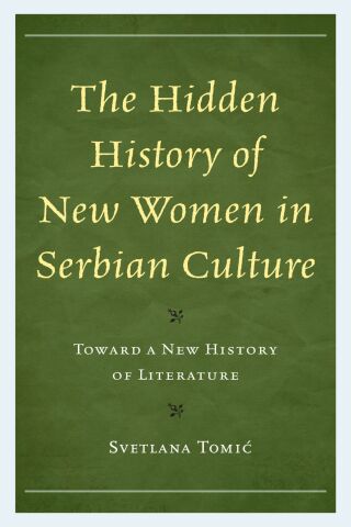 Cover image: The Hidden History of New Women in Serbian Culture 1st edition 9781793631985