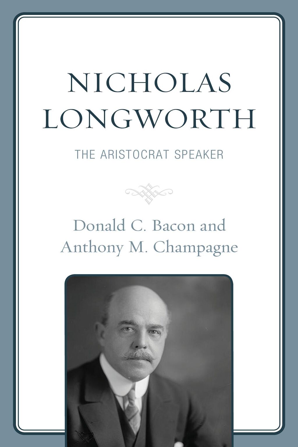 Nicholas Longworth The Aristocrat Speaker