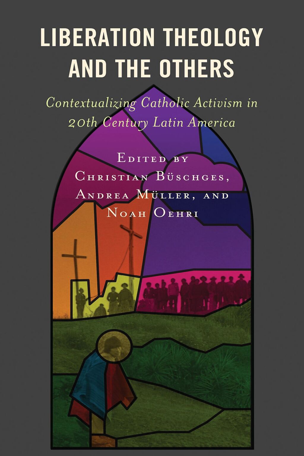 Liberation Theology and the Others Contextualizing Catholic Activism in 20th Century Latin America