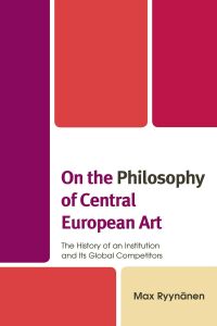 Cover image: On the Philosophy of Central European Art 9781793634177