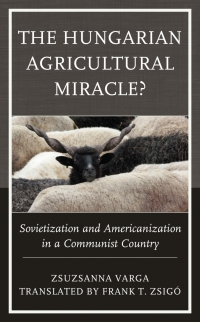 Omslagafbeelding: The Hungarian Agricultural Miracle? 9781793634351