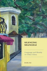 Cover image: Silencing Shanghai 9781793635310