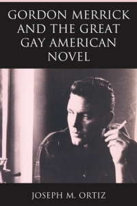 Cover image: Gordon Merrick and the Great Gay American Novel 9781793635648