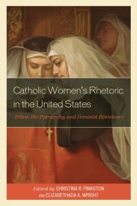 Imagen de portada: Catholic Women’s Rhetoric in the United States 9781793636218