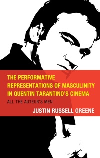 Imagen de portada: The Performative Representations of Masculinity in Quentin Tarantino's Cinema 9781793636331