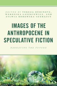 Omslagafbeelding: Images of the Anthropocene in Speculative Fiction 9781793636638