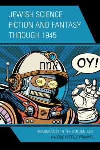 Cover image: Jewish Science Fiction and Fantasy through 1945 9781793637123