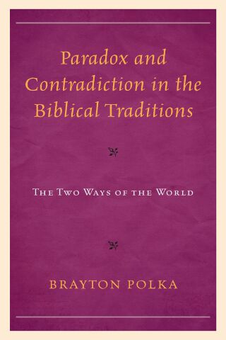 Omslagafbeelding: Paradox and Contradiction in the Biblical Traditions 1st edition 9781793637604