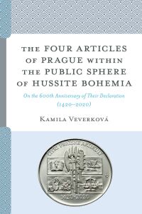 صورة الغلاف: The Four Articles of Prague within the Public Sphere of Hussite Bohemia 9781793637727