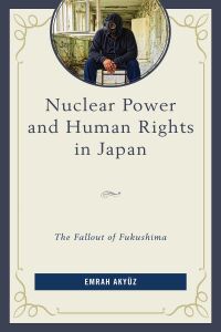 Cover image: Nuclear Power and Human Rights in Japan 9781793637819