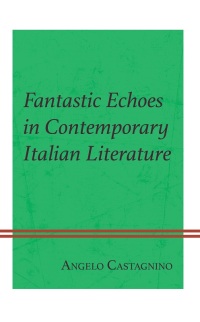 表紙画像: Fantastic Echoes in Contemporary Italian Literature 9781793638410