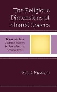 Cover image: The Religious Dimensions of Shared Spaces 9781793639349