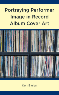 Cover image: Portraying Performer Image in Record Album Cover Art 9781793640727