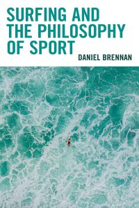 Omslagafbeelding: Surfing and the Philosophy of Sport 9781793640789