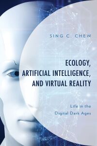 Cover image: Ecology, Artificial Intelligence, and Virtual Reality 9781793641502