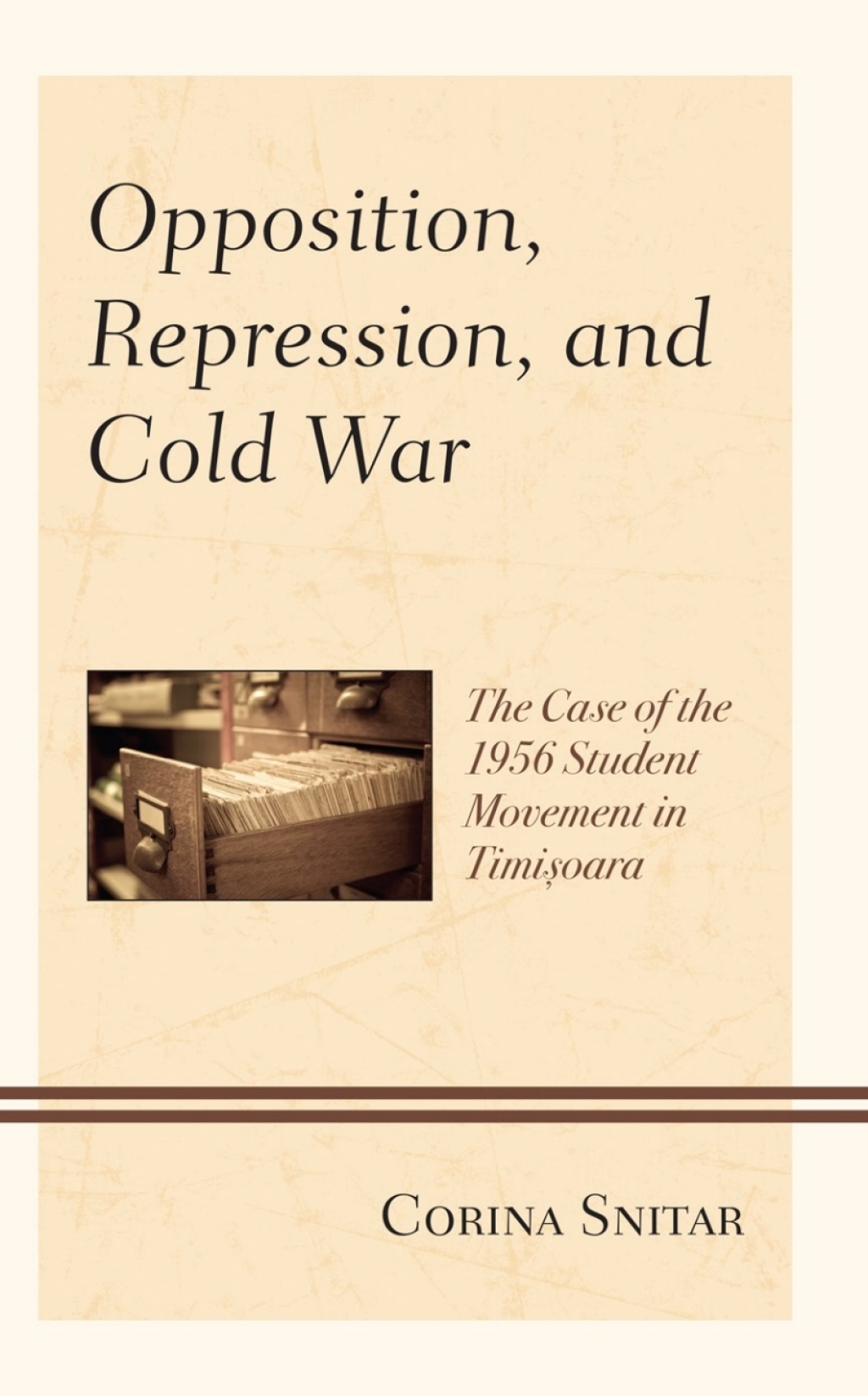 Opposition, Repression, and Cold War The Case of the 1956 Student Movement in Timisoara
