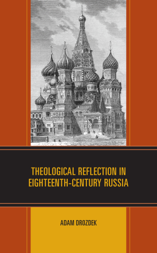 Imagen de portada: Theological Reflection in Eighteenth-Century Russia 1st edition 9781793641830