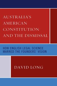 صورة الغلاف: Australia’s American Constitution and the Dismissal 9781793641953