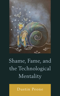 Titelbild: Shame, Fame, and the Technological Mentality 9781793642226