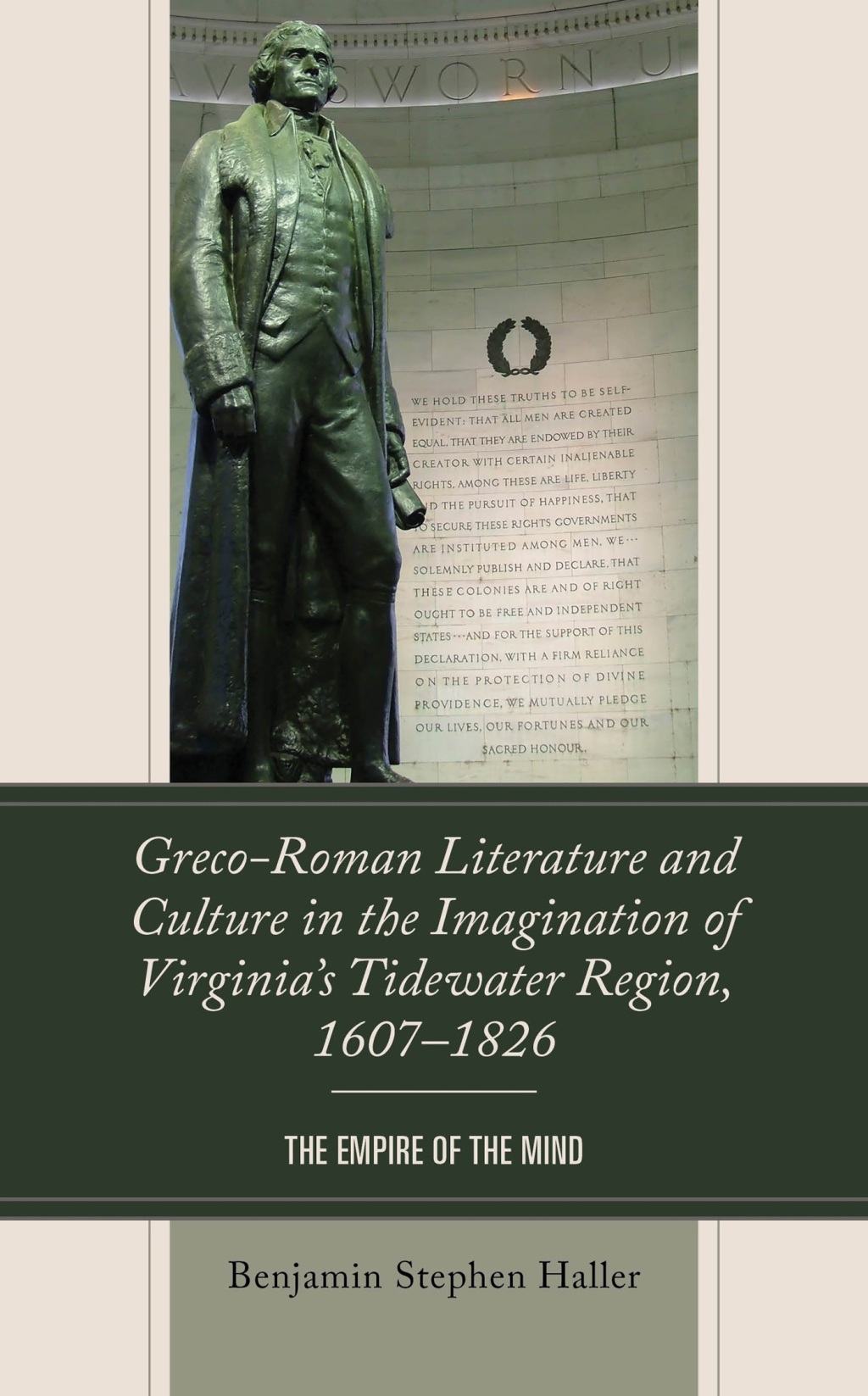 Greco-Roman Literature and Culture in the Imagination of Virginia’s Tidewater Region, 1607–1826 The Empire of the Mind