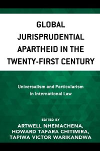 Cover image: Global Jurisprudential Apartheid in the Twenty-First Century 9781793643360