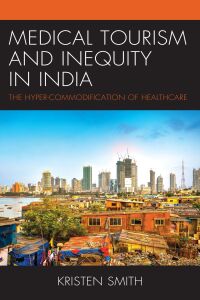 Titelbild: Medical Tourism and Inequity in India 9781793644176