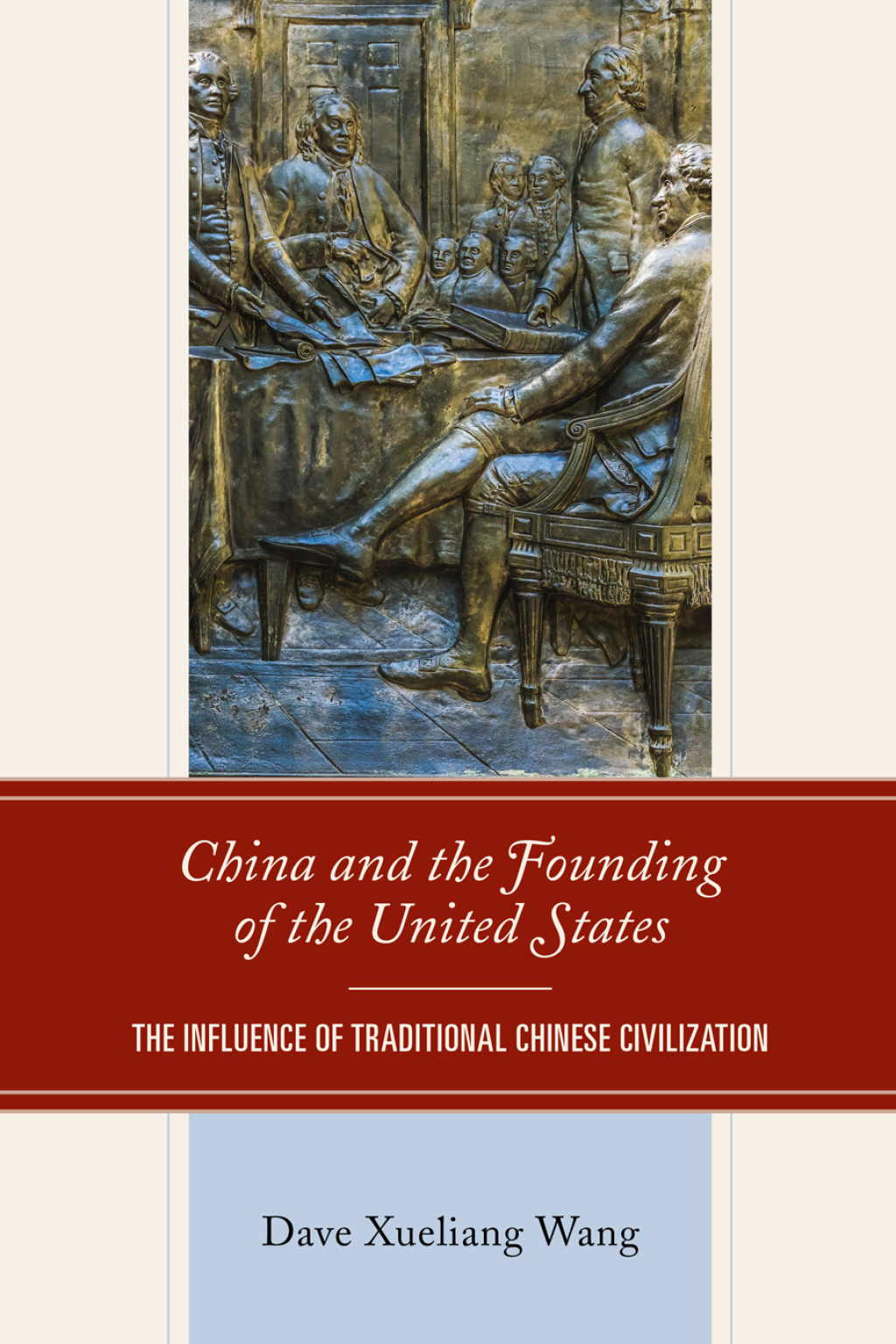 China and the Founding of the United States The Influence of Traditional Chinese Civilization