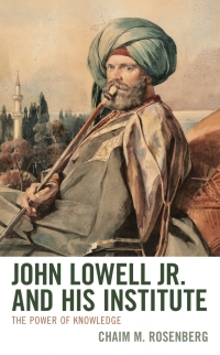 Cover image: John Lowell Jr. and His Institute 9781793644596