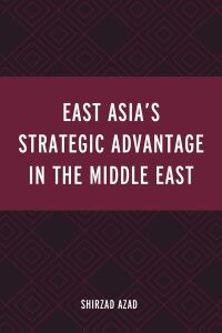 Imagen de portada: East Asia’s Strategic Advantage in the Middle East 9781793644626