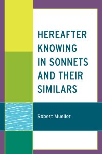 Cover image: Hereafter Knowing in Sonnets and Their Similars 9781793644800