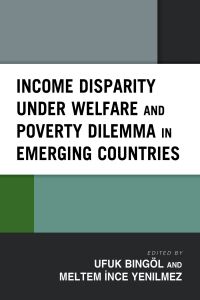 صورة الغلاف: Income Disparity under Welfare and Poverty Dilemma in Emerging Countries 9781793646248