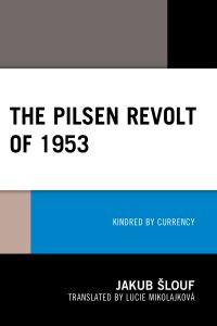 Cover image: The Pilsen Revolt of 1953 9781793646453