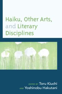 Cover image: Haiku, Other Arts, and Literary Disciplines 9781793647207