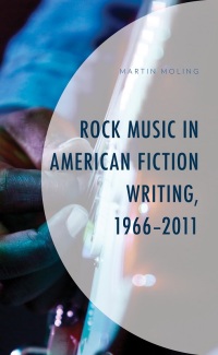 Cover image: Rock Music in American Fiction Writing, 1966-2011 9781793647238