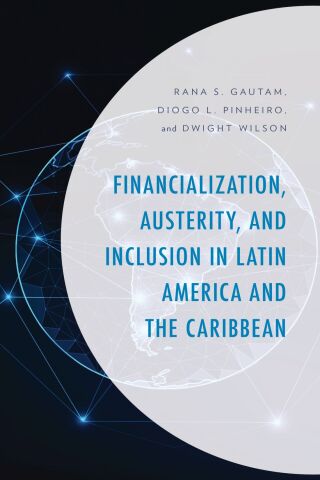 Cover image: Financialization, Austerity, and Inclusion in Latin America and the Caribbean 9781793647955